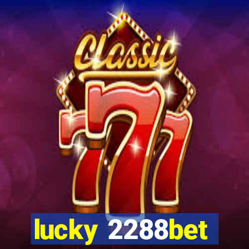 lucky 2288bet